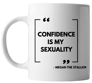 Confidence is.. - Specialty Mug